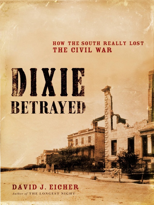 Title details for Dixie Betrayed by David J. Eicher - Wait list